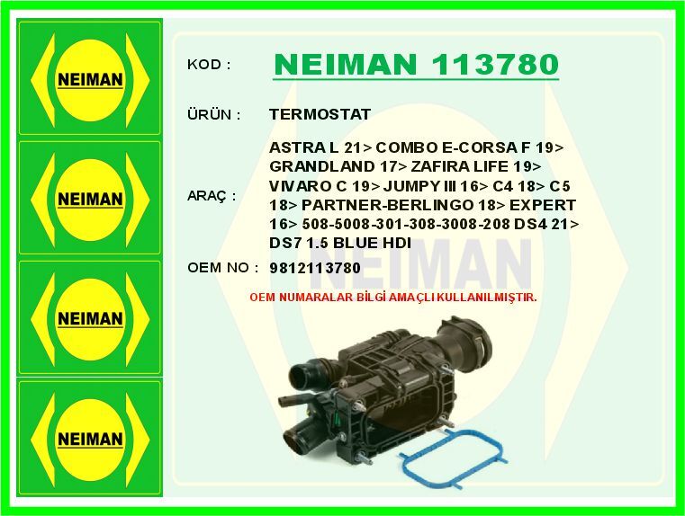 TERMOSTAT FİAT DOBLO 24>ASTRA L 21> COMBO E-CORSA F 19> GRANDLAND 17> ZAFIRA LIFE 19> VIVARO C 19> J UMPY III 16> C4 18> C5 18> PARTNER-BERLINGO 18> EXPERT 16> P508-P5008-P301-P308-P3008-P208 DS4 21> D