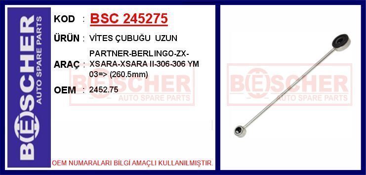 VİTES ÇUBUĞU UZUN PARTNER-BERLINGO-ZX-XSARA-XSARA II-306-306 YM 03 > 260.5mm